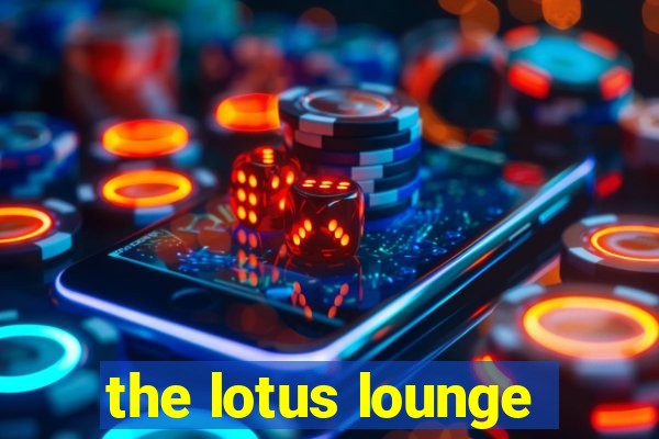 the lotus lounge